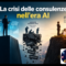 La crisi delle consulenze: perché l'AI schiaccia le agenzie generaliste